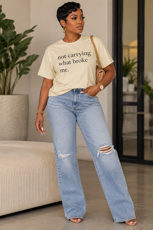 Not Carrying What Broke Me Tee