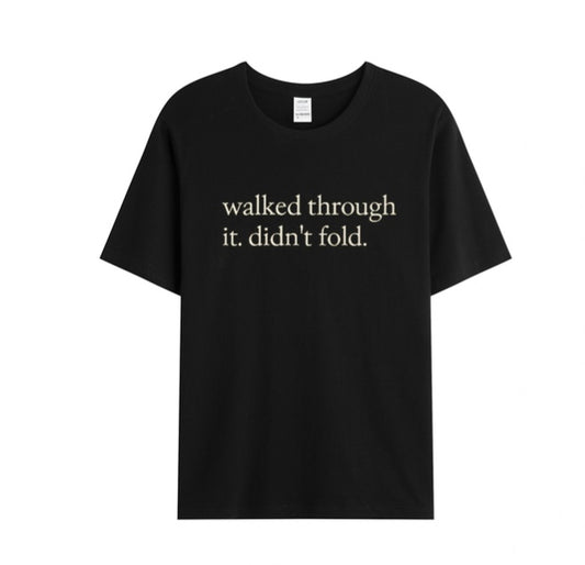Walked Through It Tee
