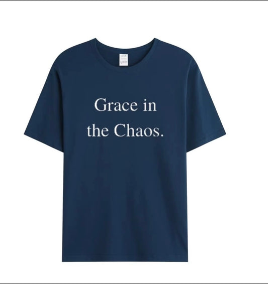 Grace in the Chaos Tee