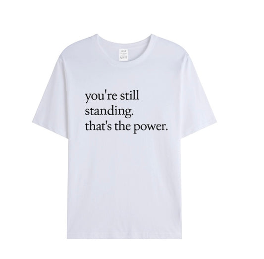 You're Still Standing Tee